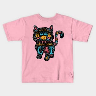 Home Is Where Your Cat Is Cute Cat Lover Quote Kids T-Shirt